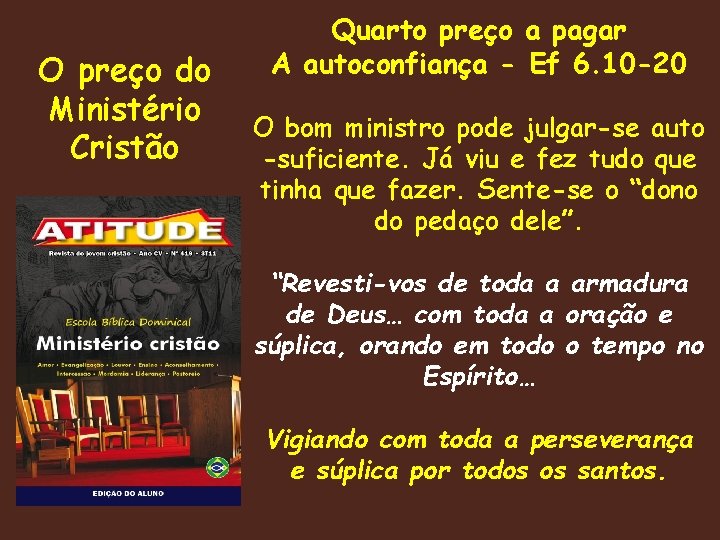 O preço do Ministério Cristão Quarto preço a pagar A autoconfiança - Ef 6.