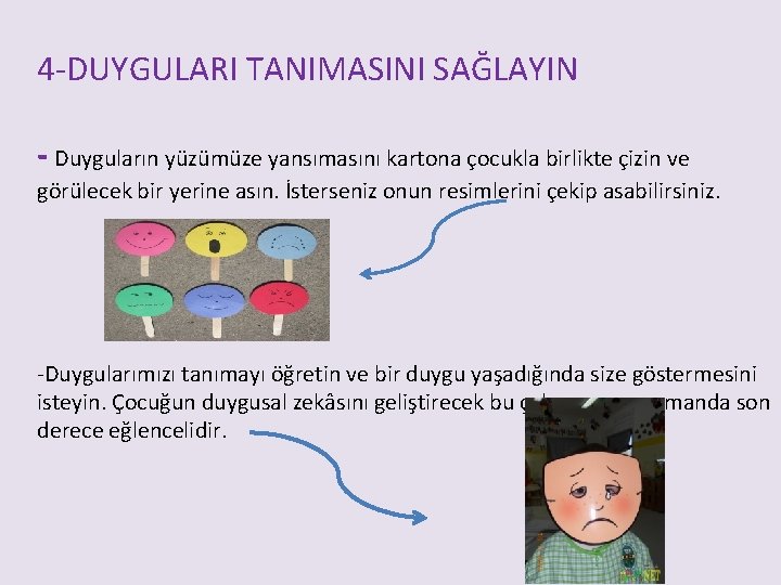 4 -DUYGULARI TANIMASINI SAĞLAYIN - Duyguların yüzümüze yansımasını kartona çocukla birlikte çizin ve görülecek