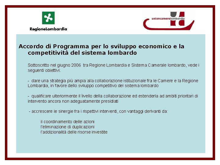 Accordo di Programma per lo sviluppo economico e la competitività del sistema lombardo Sottoscritto