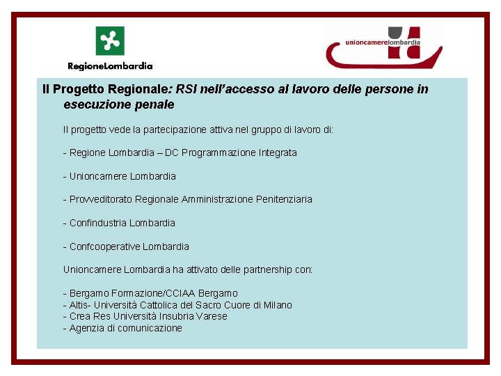 Il Progetto Regionale: RSI nell’accesso al lavoro delle persone in esecuzione penale Il progetto