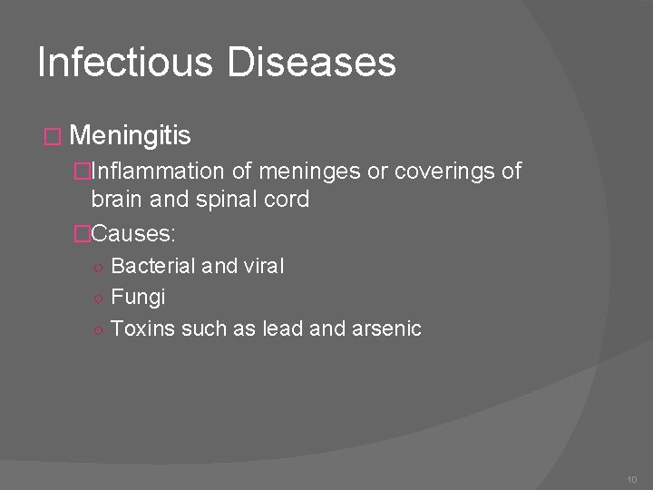 Infectious Diseases � Meningitis �Inflammation of meninges or coverings of brain and spinal cord