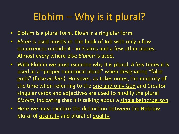 Elohim – Why is it plural? • Elohim is a plural form, Eloah is