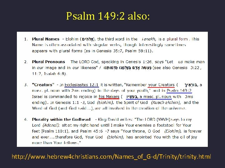 Psalm 149: 2 also: http: //www. hebrew 4 christians. com/Names_of_G-d/Trinity/trinity. html 