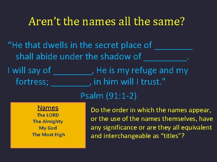 Aren’t the names all the same? “He that dwells in the secret place of