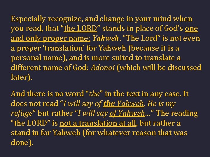 Especially recognize, and change in your mind when you read, that “the LORD” stands