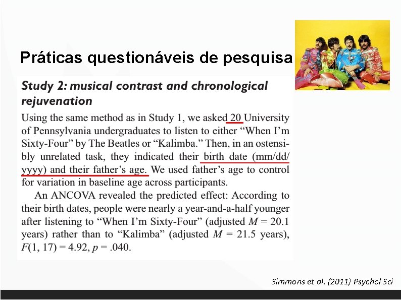 Práticas questionáveis de pesquisa Simmons et al. (2011) Psychol Sci 