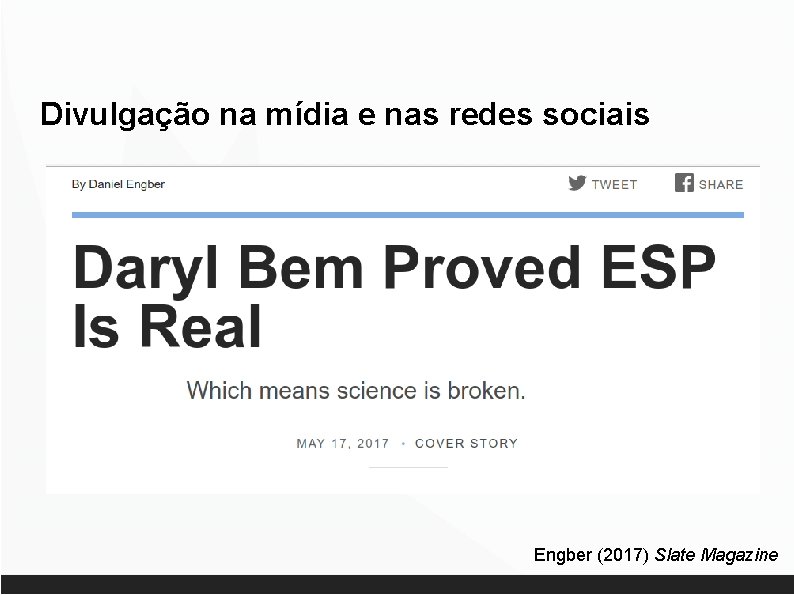 Divulgação na mídia e nas redes sociais Engber (2017) Slate Magazine 