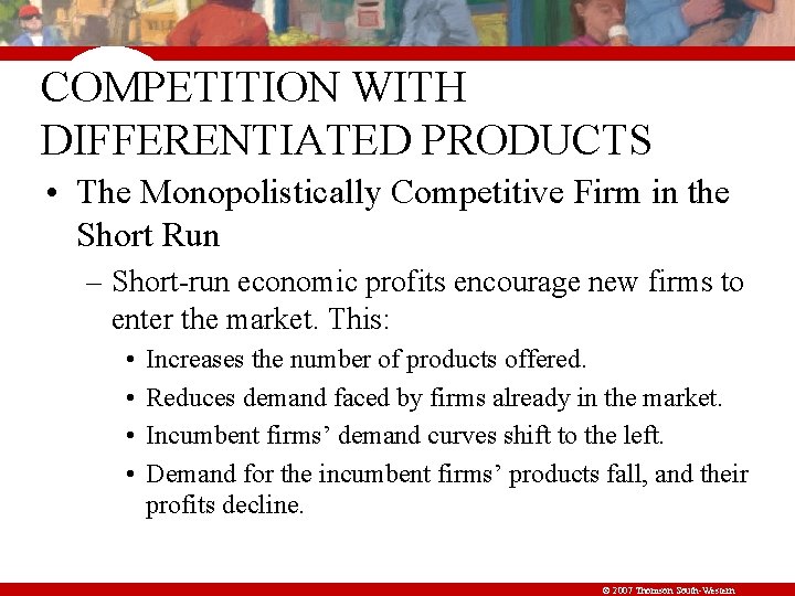 COMPETITION WITH DIFFERENTIATED PRODUCTS • The Monopolistically Competitive Firm in the Short Run –