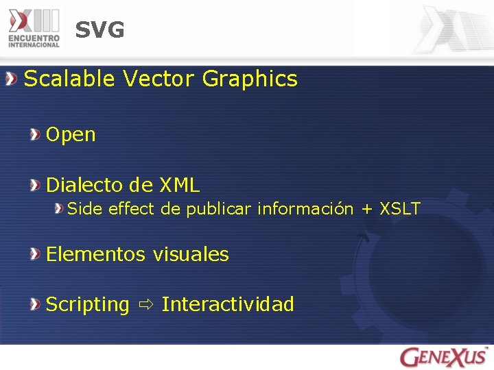 SVG Scalable Vector Graphics Open Dialecto de XML Side effect de publicar información +