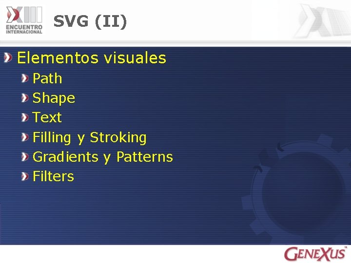 SVG (II) Elementos visuales Path Shape Text Filling y Stroking Gradients y Patterns Filters