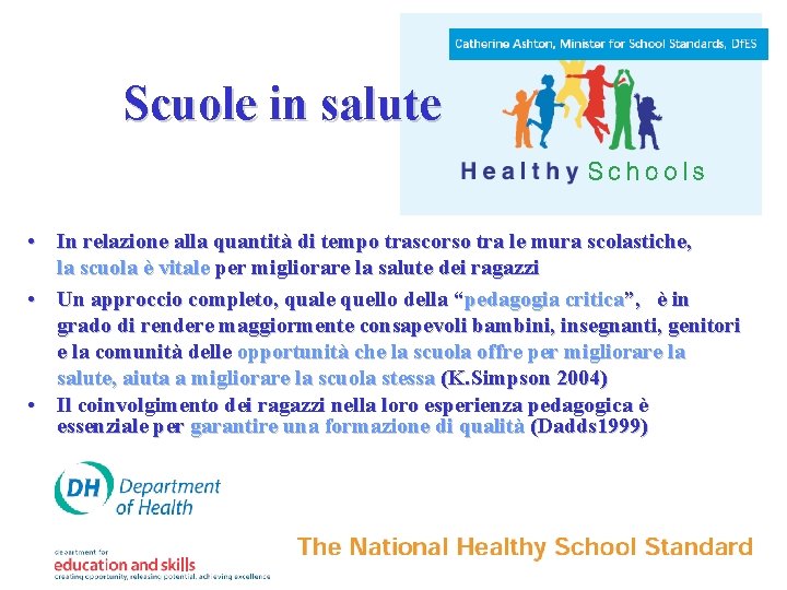 Scuole in salute • In relazione alla quantità di tempo trascorso tra le mura