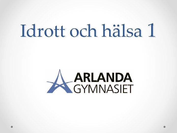 Idrott och hälsa 1 