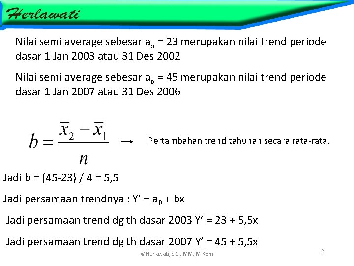 Nilai semi average sebesar ao = 23 merupakan nilai trend periode dasar 1 Jan