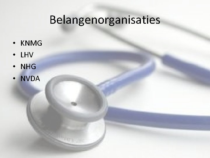 Belangenorganisaties • • KNMG LHV NHG NVDA 