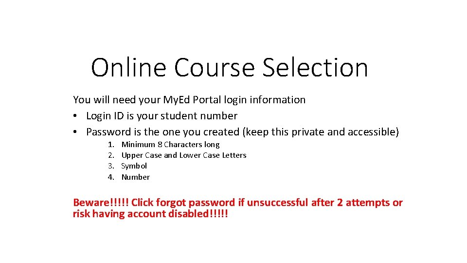 Online Course Selection You will need your My. Ed Portal login information • Login