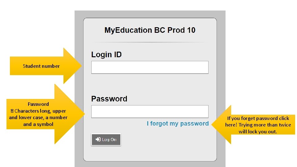 Student number Password 8 Characters long, upper and lower case, a number and a