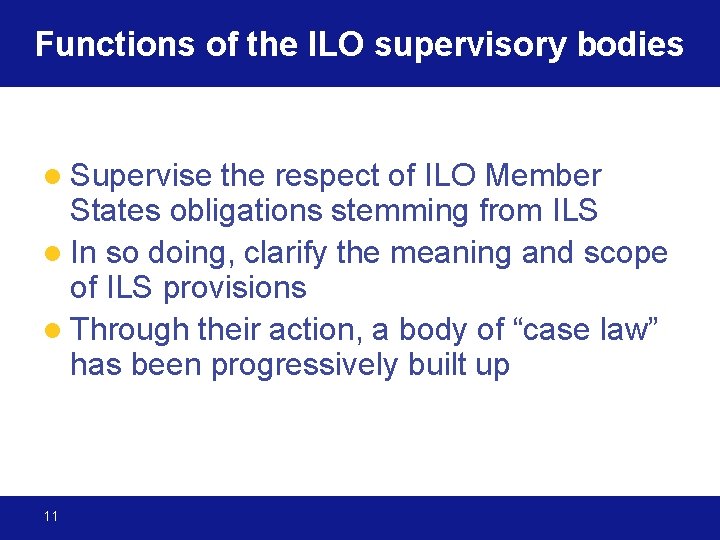 Functions of the ILO supervisory bodies the respect of ILO Member States obligations stemming