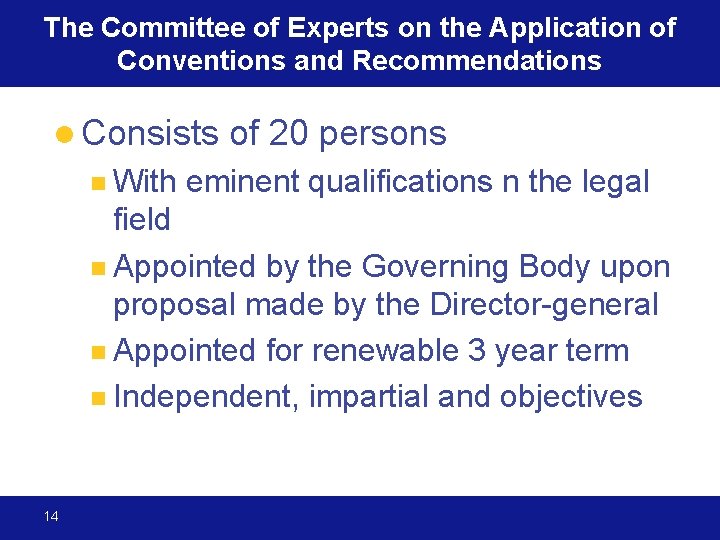 The Committee of Experts on the Application of Conventions and Recommendations l Consists eminent