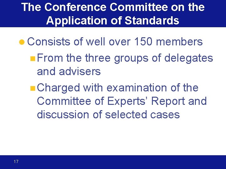 The Conference Committee on the Application of Standards of well over 150 members n