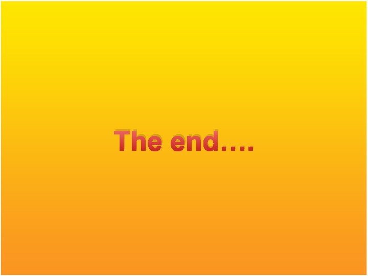 The end…. 