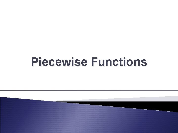 Piecewise Functions 