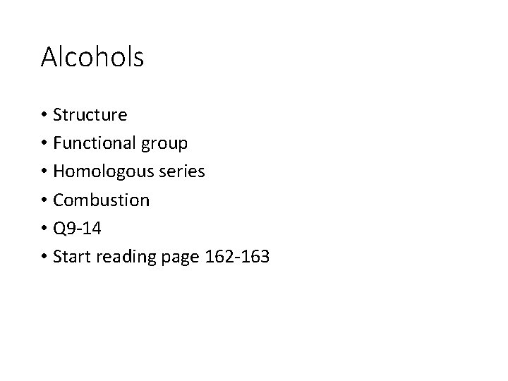 Alcohols • Structure • Functional group • Homologous series • Combustion • Q 9