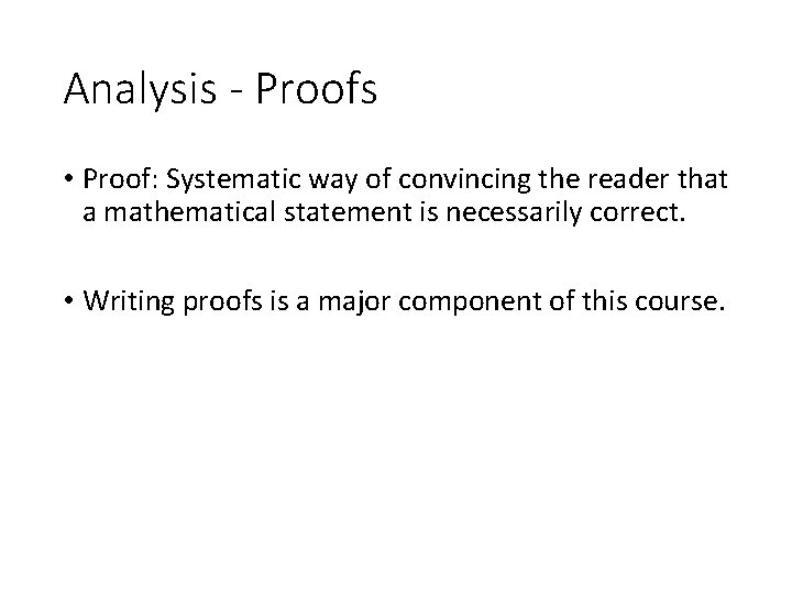 Analysis - Proofs • Proof: Systematic way of convincing the reader that a mathematical Analysis - Proofs • Proof: Systematic way of convincing the reader that a mathematical