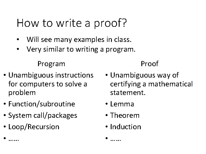 How to write a proof? • Will see many examples in class. • Very How to write a proof? • Will see many examples in class. • Very
