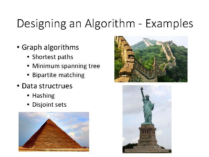 Designing an Algorithm - Examples • Graph algorithms • Shortest paths • Minimum spanning Designing an Algorithm - Examples • Graph algorithms • Shortest paths • Minimum spanning