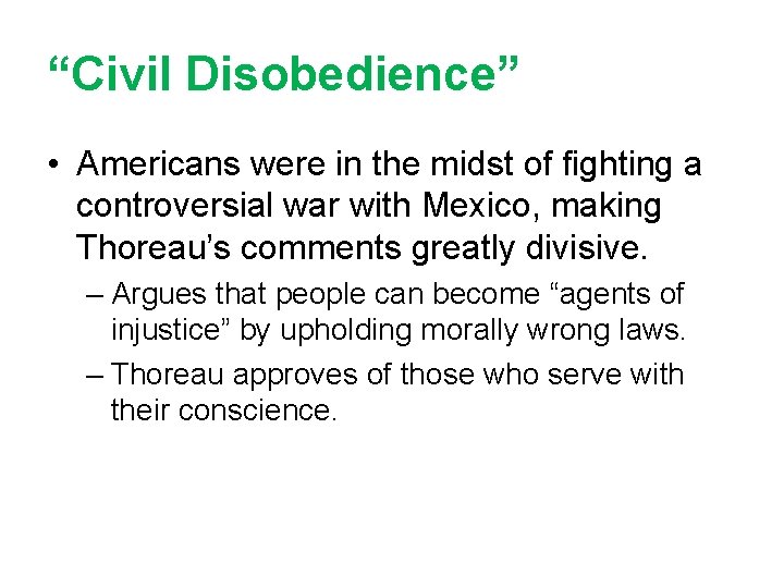 “Civil Disobedience” • Americans were in the midst of fighting a controversial war with
