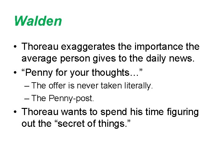 Walden • Thoreau exaggerates the importance the average person gives to the daily news.