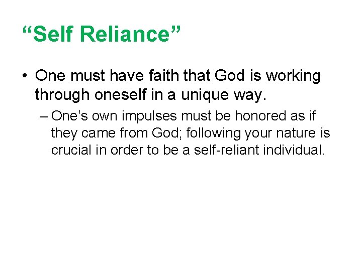 “Self Reliance” • One must have faith that God is working through oneself in