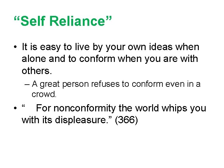 “Self Reliance” • It is easy to live by your own ideas when alone