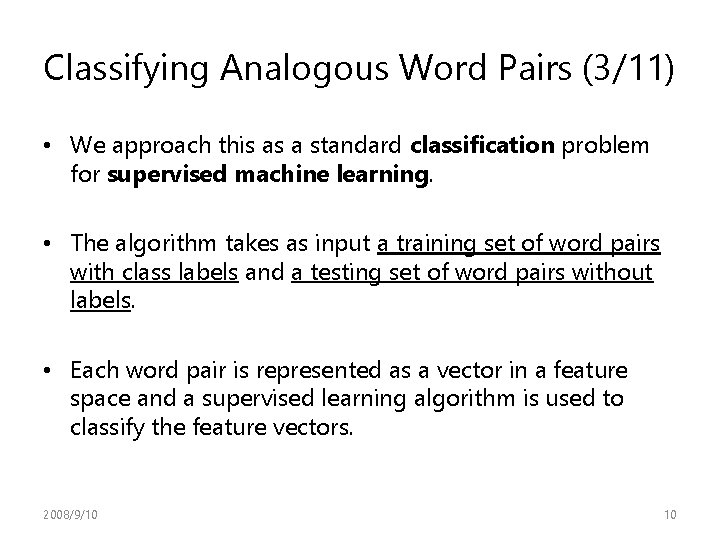 Classifying Analogous Word Pairs (3/11) • We approach this as a standard classification problem Classifying Analogous Word Pairs (3/11) • We approach this as a standard classification problem