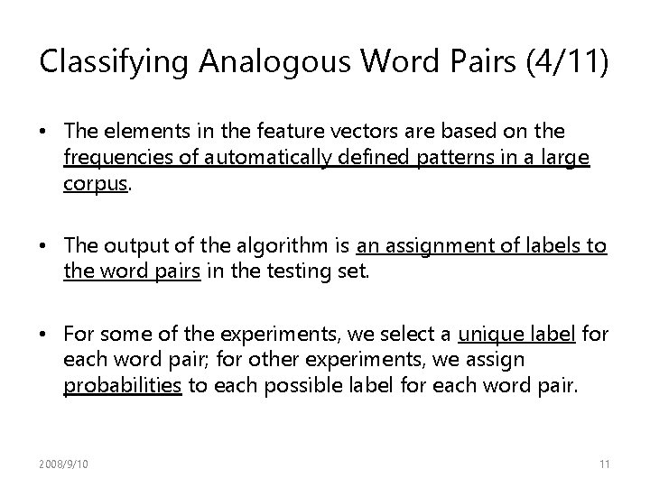 Classifying Analogous Word Pairs (4/11) • The elements in the feature vectors are based Classifying Analogous Word Pairs (4/11) • The elements in the feature vectors are based