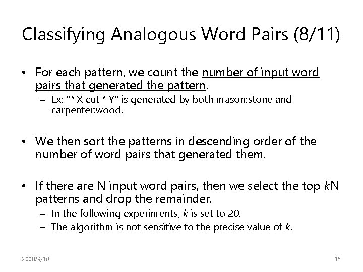Classifying Analogous Word Pairs (8/11) • For each pattern, we count the number of Classifying Analogous Word Pairs (8/11) • For each pattern, we count the number of