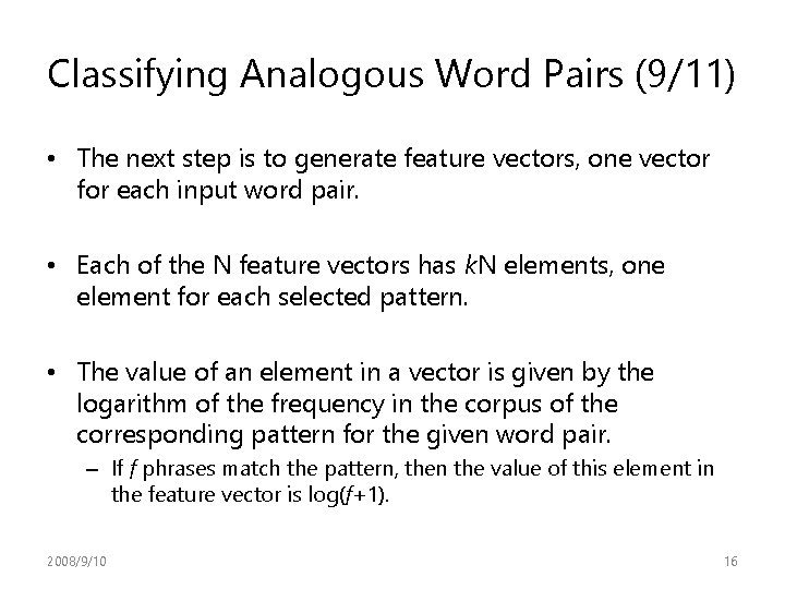 Classifying Analogous Word Pairs (9/11) • The next step is to generate feature vectors, Classifying Analogous Word Pairs (9/11) • The next step is to generate feature vectors,