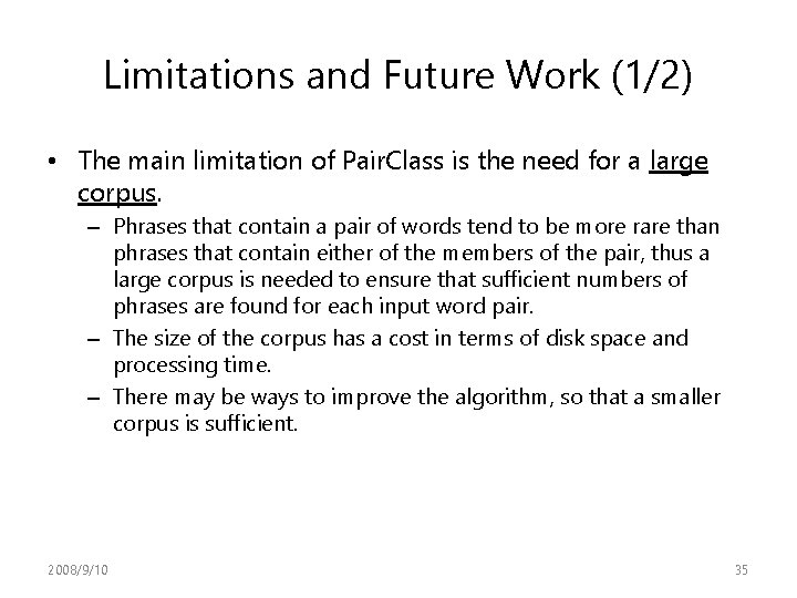 Limitations and Future Work (1/2) • The main limitation of Pair. Class is the Limitations and Future Work (1/2) • The main limitation of Pair. Class is the