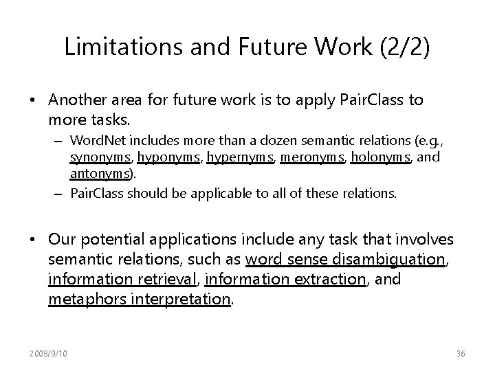 Limitations and Future Work (2/2) • Another area for future work is to apply Limitations and Future Work (2/2) • Another area for future work is to apply