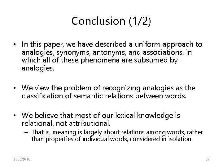 Conclusion (1/2) • In this paper, we have described a uniform approach to analogies, Conclusion (1/2) • In this paper, we have described a uniform approach to analogies,