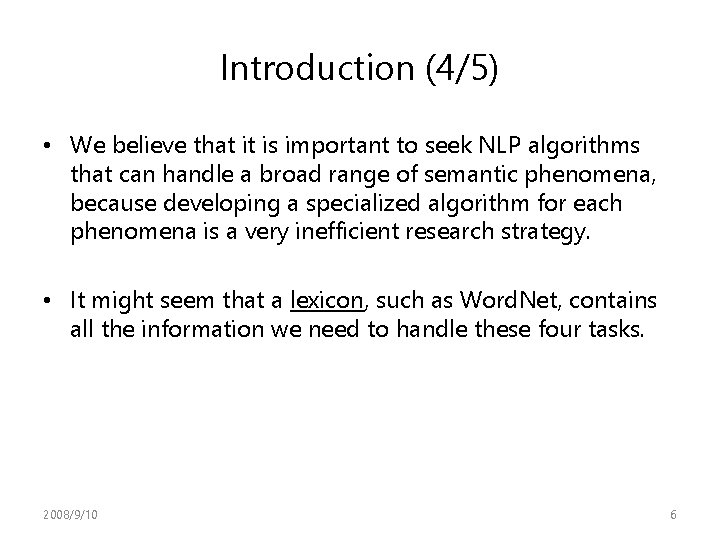 Introduction (4/5) • We believe that it is important to seek NLP algorithms that Introduction (4/5) • We believe that it is important to seek NLP algorithms that