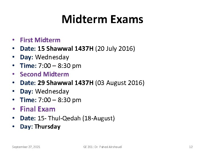 Midterm Exams • • First Midterm Date: 15 Shawwal 1437 H (20 July 2016)