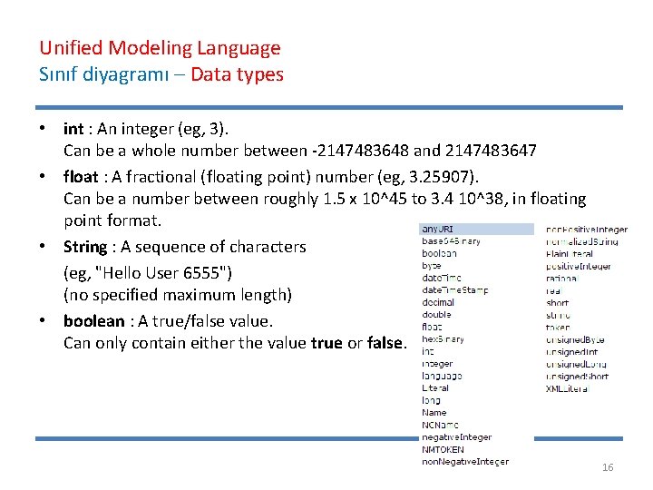 Unified Modeling Language Sınıf diyagramı – Data types • int : An integer (eg,