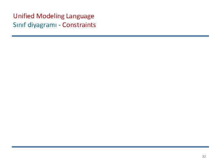 Unified Modeling Language Sınıf diyagramı - Constraints 32 
