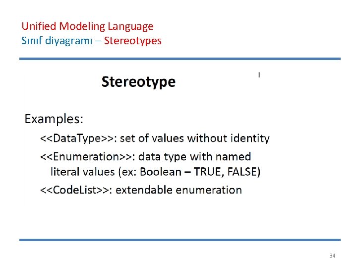 Unified Modeling Language Sınıf diyagramı – Stereotypes 34 