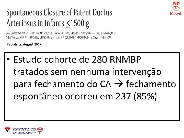 Pediatrics. August 2017 • Estudo cohorte de 280 RNMBP tratados sem nenhuma intervenção para