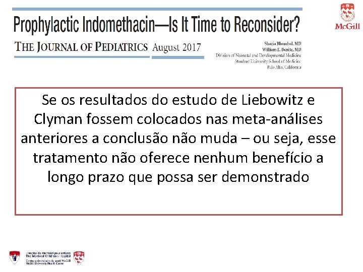 Se os resultados do estudo de Liebowitz e Clyman fossem colocados nas meta-análises anteriores