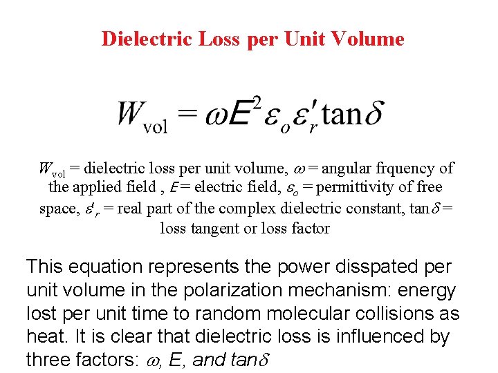 Dielectric Loss per Unit Volume Wvol = dielectric loss per unit volume, = angular