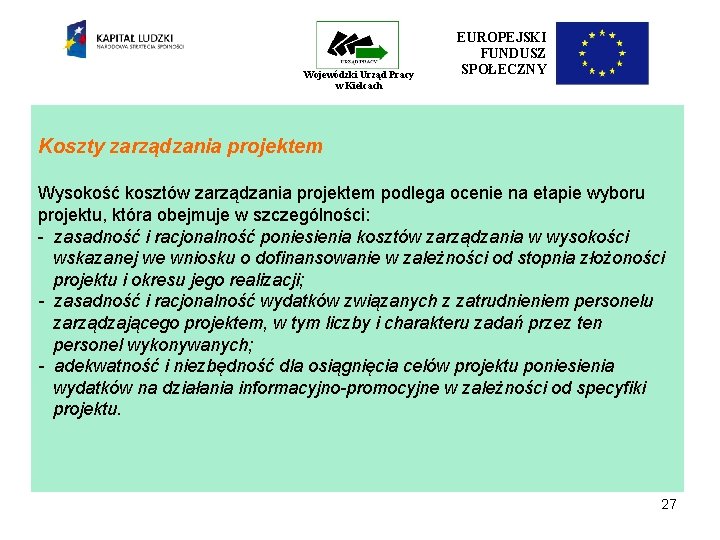 Wojewódzki Urząd Pracy w Kielcach EUROPEJSKI FUNDUSZ SPOŁECZNY Koszty zarządzania projektem Wysokość kosztów zarządzania