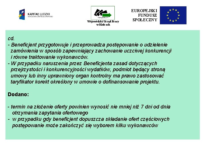 Wojewódzki Urząd Pracy w Kielcach EUROPEJSKI FUNDUSZ SPOŁECZNY cd. - Beneficjent przygotowuje i przeprowadza